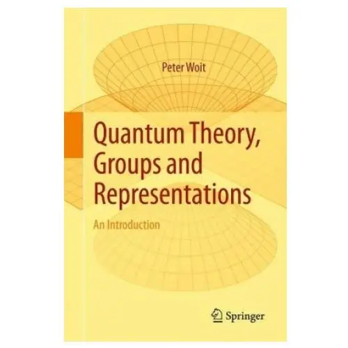 Springer international publishing ag Quantum theory, groups and representations