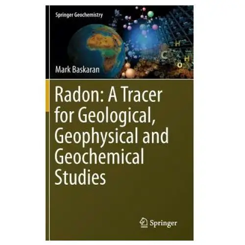 Springer international publishing ag Radon: a tracer for geological, geophysical and geochemical studies