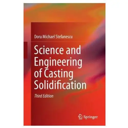 Springer international publishing ag Science and engineering of casting solidification
