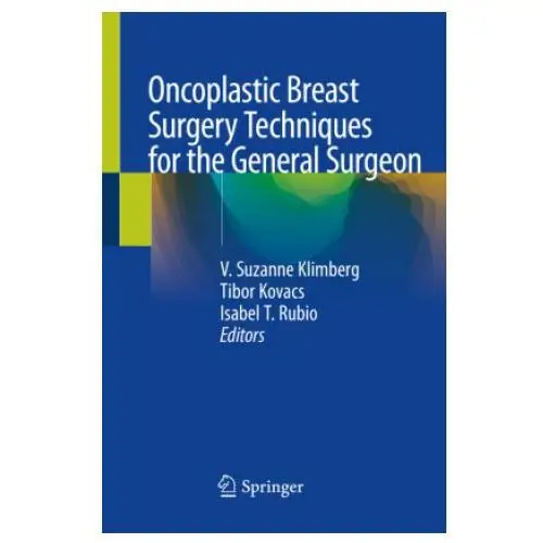 Springer international publishing Oncoplastic breast surgery techniques for the general surgeon