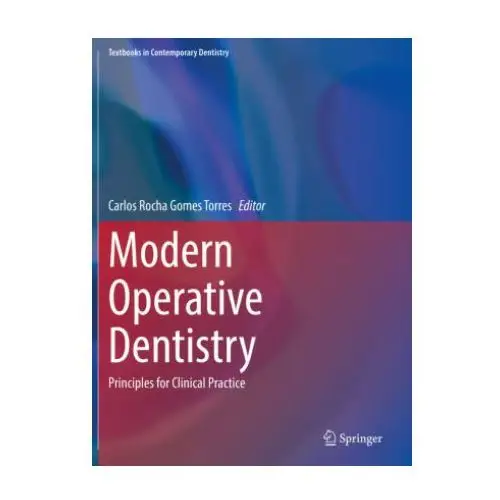 Modern Operative Dentistry: Principles for Clinical Practice