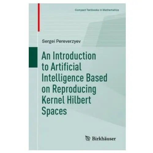 Springer nature switzerland ag Introduction to artificial intelligence based on reproducing kernel hilbert spaces