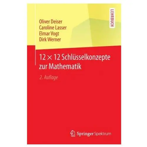 Springer-verlag berlin and heidelberg gmbh & co. kg 12 x 12 schlusselkonzepte zur mathematik