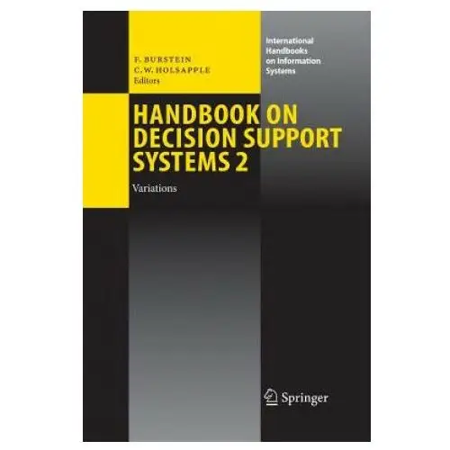 Springer-verlag berlin and heidelberg gmbh & co. kg Handbook on decision support systems 2