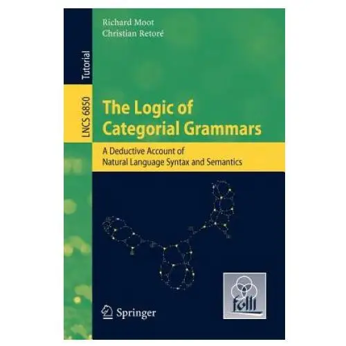 Springer-verlag berlin and heidelberg gmbh & co. kg Logic of categorial grammars