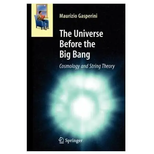 Springer-verlag berlin and heidelberg gmbh & co. kg Universe before the big bang