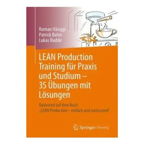 Lean production training für praxis und studium - 31 Übungen mit lösungen Springer-verlag gmbh