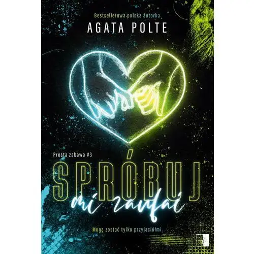 Spróbuj mi zaufać Agata Polte