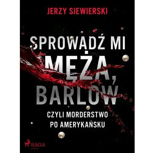 Sprowadź mi męża, Barlow, czyli morderstwo po amerykańsku