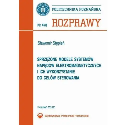 Sprzężone modele systemów napędów elektromagnetycznych i ich wykorzystanie do celów sterowania