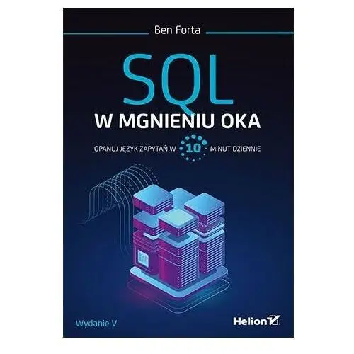 SQL w mgnieniu oka. Opanuj język zapytań w 10 minut dziennie