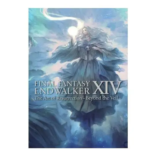 Final fantasy xiv: endwalker - the art of resurrection - beyond the veil- Square enix