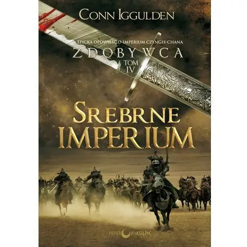 Srebrne imperium. zdobywca. tom 4