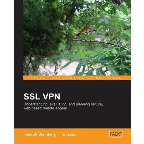 SSL VPN: Understanding, evaluating and planning secure, web-based remote access