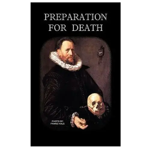 Preparation for death or considerations on the eternal maxims St athanasius press