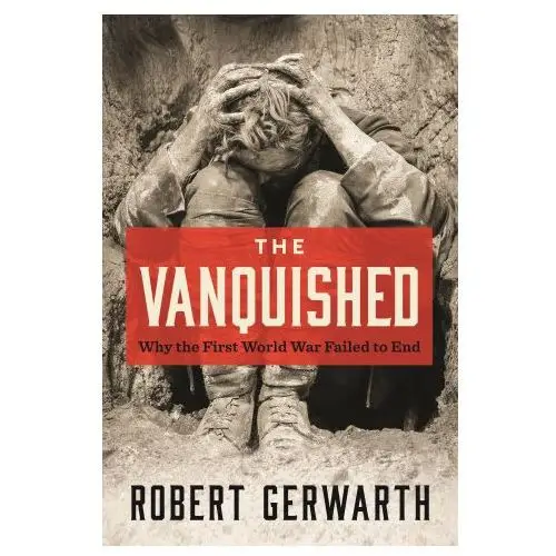 St martins pr 3pl The vanquished: why the first world war failed to end