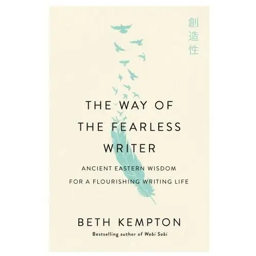 St martins pr The way of the fearless writer: mindful wisdom for a flourishing writing life