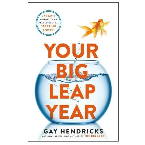 Your Big Leap Year: A Year to Manifest Your Next-Level Life...Starting Today