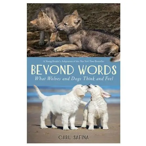 Beyond words: what wolves and dogs think and feel (a young reader's adaptation) St martin's press