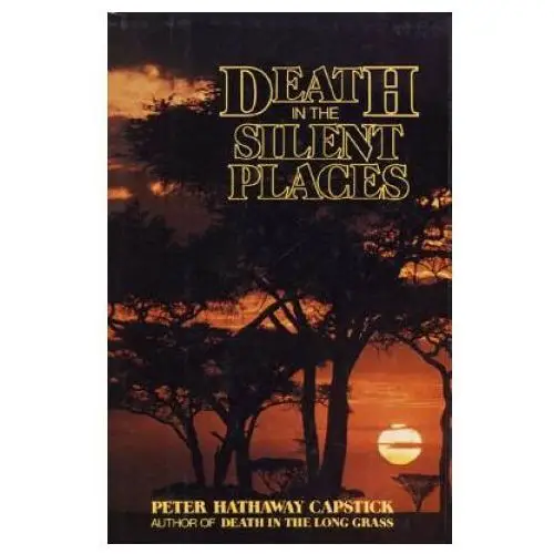 Death in the silent places St martin's press