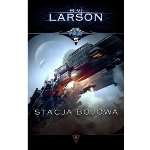 Stacja bojowa. Star Force. Tom 5