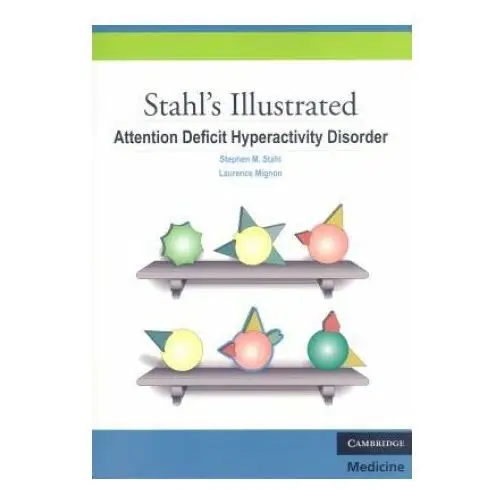 Stahl's Illustrated Attention Deficit Hyperactivity Disorder