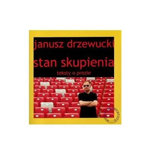 Stan skupienia. Teksty o prozie