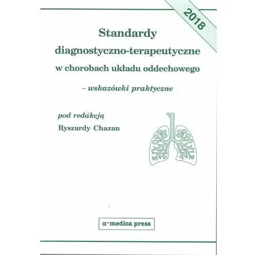 Standardy diagnostyczno-terapeutyczne w chorobach układu oddechowego. Wskazówki praktyczne