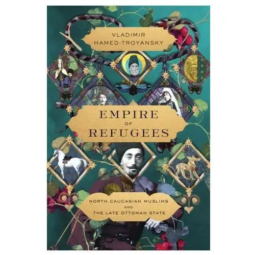 Empire of refugees: north caucasian muslims and the late ottoman state Stanford univ pr