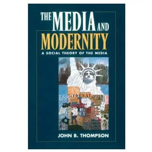 Stanford univ pr The media and modernity: a social theory of the media