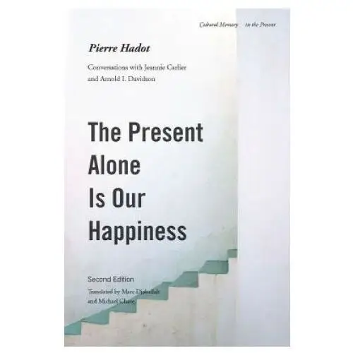 Stanford university press Present alone is our happiness, second edition