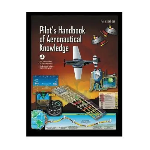 Pilot's handbook of aeronautical knowledge faa-h-8083-25b Stanfordpub.com