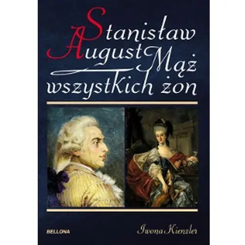 Stanisław August. Mąż wszystkich żon - Tylko w Legimi możesz przeczytać ten tytuł przez 7 dni za darmo