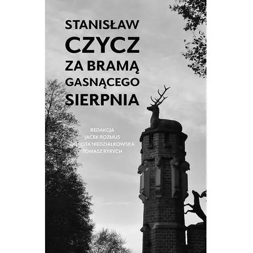 Stanisław czycz. za bramą gasnącego sierpnia