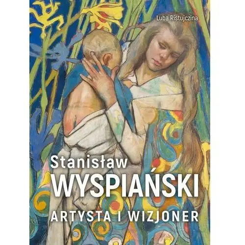 Stanisław wyspiański. artysta i wizjoner