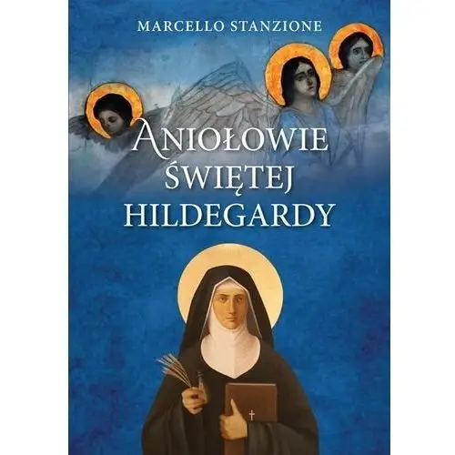 Stanzione marcello Aniołowie świętej hildegardy