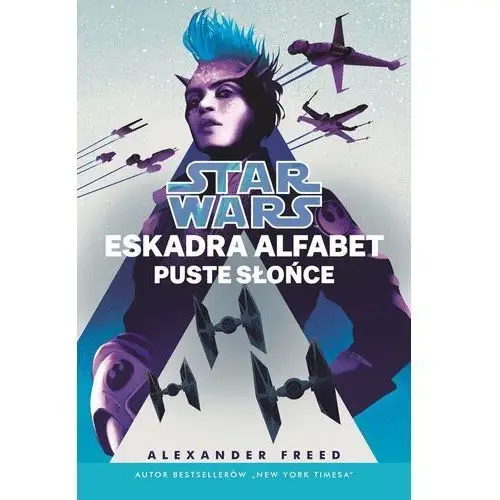 Star Wars. Eskadra Alfabet. Puste słońce. Tom 2