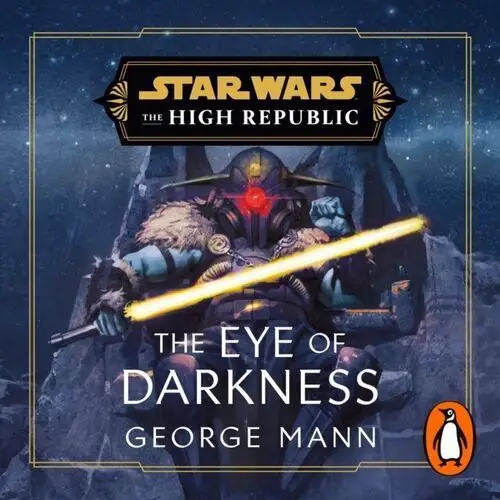 Star Wars. The Eye of Darkness (The High Republic)