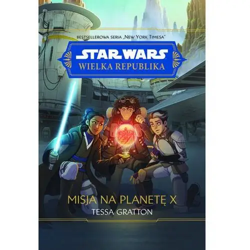 Star Wars. Wielka Republika. Misja na planetę X