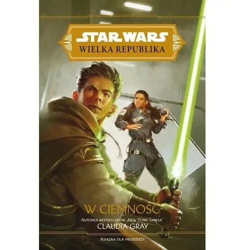 Star Wars. Wielka Republika. W ciemność (E-book)