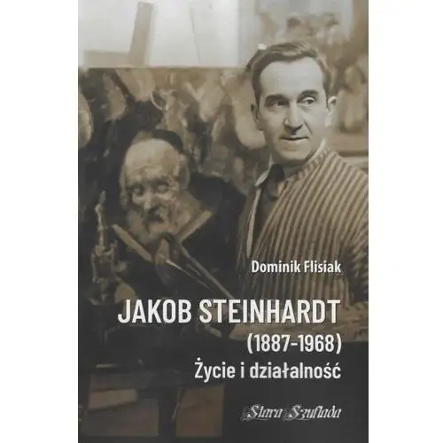 Jakob steinhardt (1887-1968). życie i działalność Stara szuflada