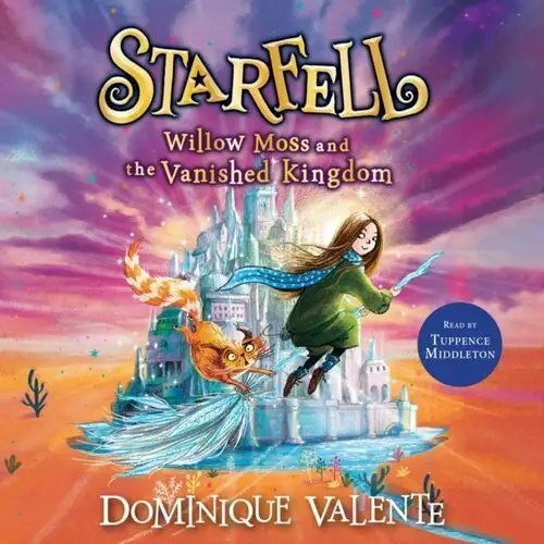 Starfell. Willow Moss and the Vanished Kingdom. Starfell. Book 3