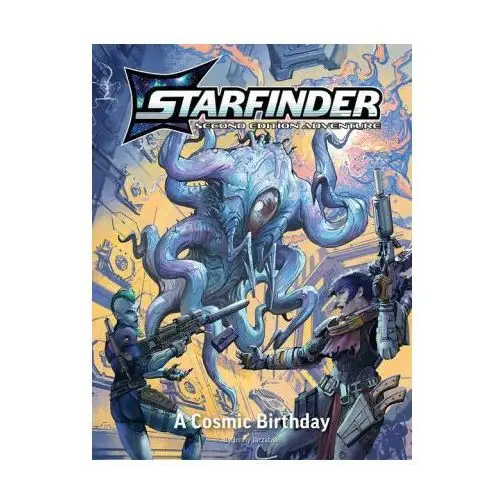 Starfinder Second Edition Playtest Adventure: A Cosmic Birthday