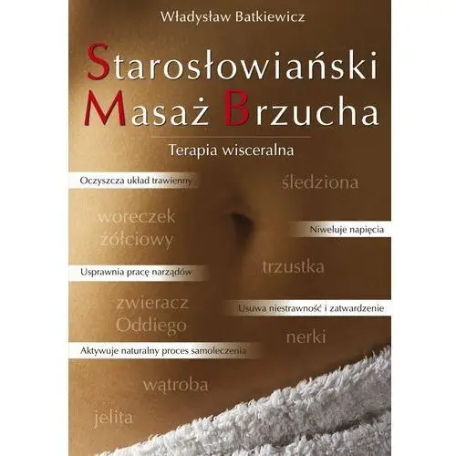 Starosłowiański masaż brzucha. Terapia wisceralna