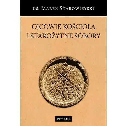 Ojcowie kościoła i starożytne sobory Starowieyski marek