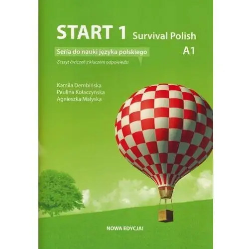 Start 1. Survival Polish. Ćwiczenia do nauki języka polskiego na poziomie A1 (z kluczem)