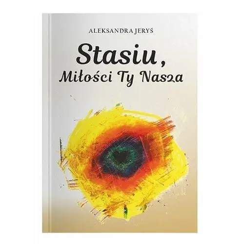 Stasiu, miłości Ty nasza