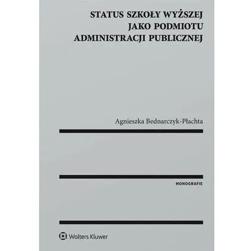 Status szkoły wyższej jako podmiotu administracji publicznej