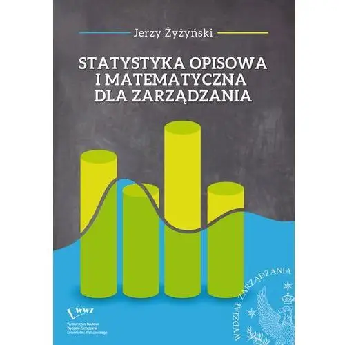 Statystyka opisowa i matematyczna dla zarządzania