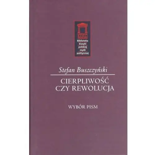 Stefan buszczyński. cierpliwość czy rewolucja